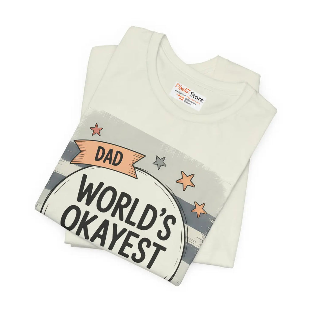 Worlds Okayest Dad Tee – Soft Cotton Unisex - Dipaliz